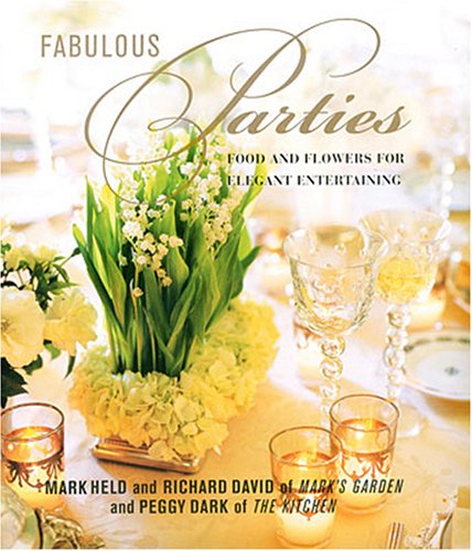 Stock image for Fabulous Parties : Food and Flowers for Elegant Entertaining for sale by Better World Books: West