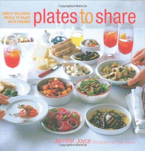 Imagen de archivo de Plates to Share: Simply Delicious Meals to Enjoy with Friends a la venta por WorldofBooks