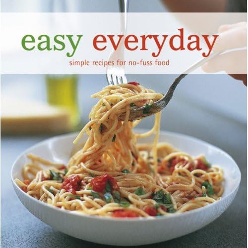 Beispielbild für Easy Everyday: Simple Recipes for No-fuss Food zum Verkauf von Hippo Books