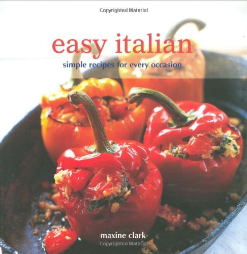 Beispielbild fr Easy Italian: Simple Recipes for Every Occasion zum Verkauf von WorldofBooks