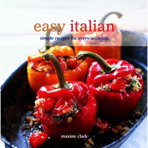 Beispielbild fr Easy Italian: Simple Recipes for Every Occasion zum Verkauf von medimops