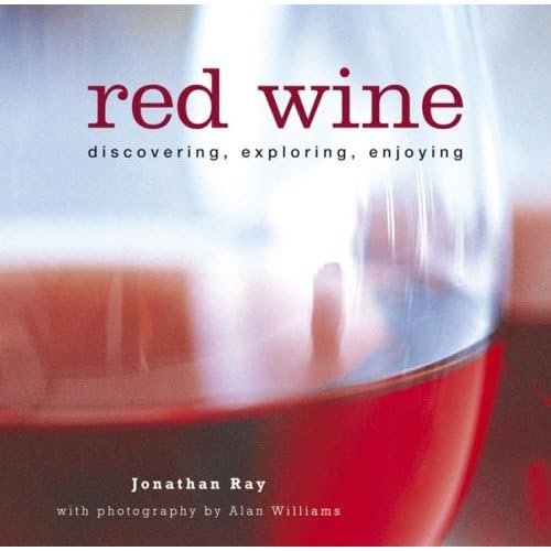 Stock image for Red Wine: Discovering, Exploring, Enjoying for sale by Ergodebooks