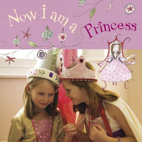 Beispielbild fr Now I Am a Princess zum Verkauf von BookShop4U