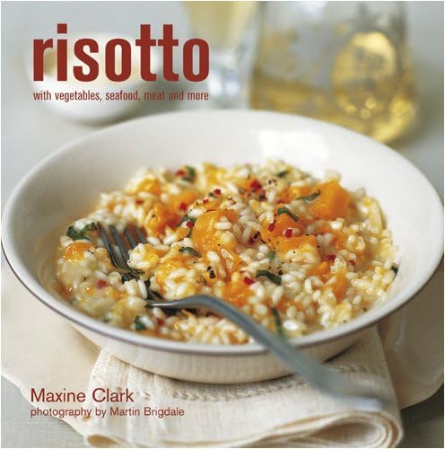 Beispielbild fr Risotto: With Vegetables, Seafood, Meat, and More zum Verkauf von medimops