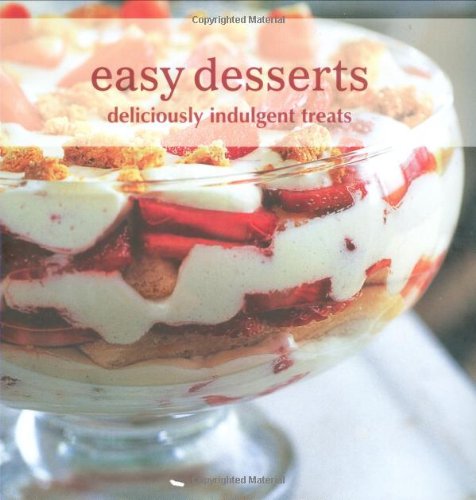 Beispielbild fr Easy Desserts: Deliciously Indulgent Treats (Cookery) zum Verkauf von WorldofBooks