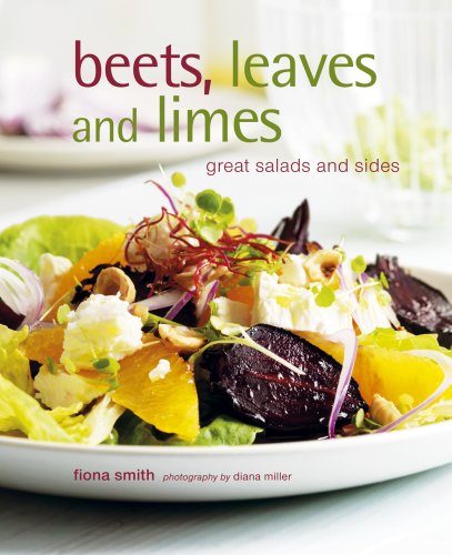 Beispielbild fr Beets, Leaves and Limes: Great Salads and Sides zum Verkauf von WorldofBooks