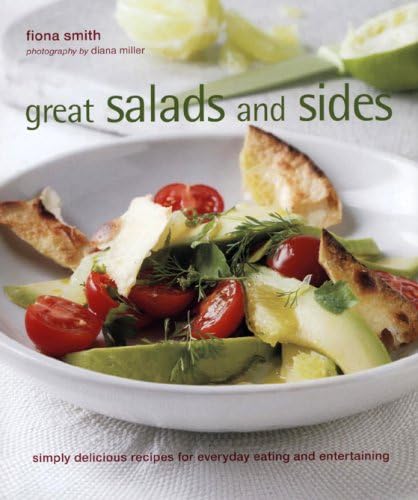 Beispielbild fr Great Salads, Sides and Salsas: Simply Delicious Recipes for Everyday Eating and Entertaining zum Verkauf von Wonder Book