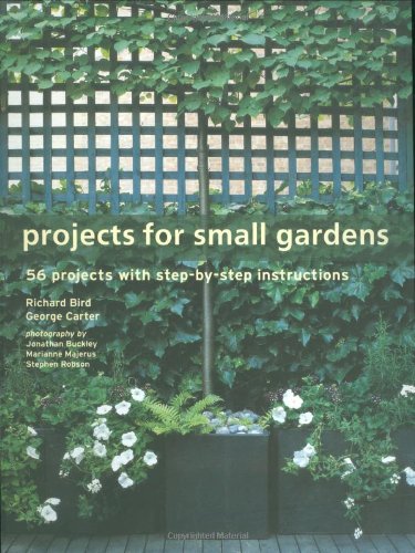 Stock image for Projects for Small Gardens: 56 Projects with Step-by-step Instructions for sale by WeBuyBooks
