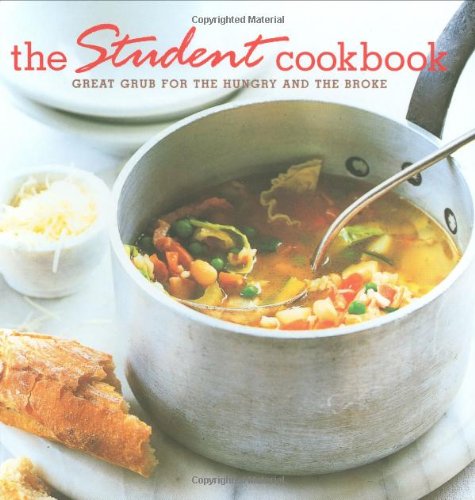 Beispielbild fr Student Cookbook: Great Grub for the Hungry and the Broke zum Verkauf von WorldofBooks