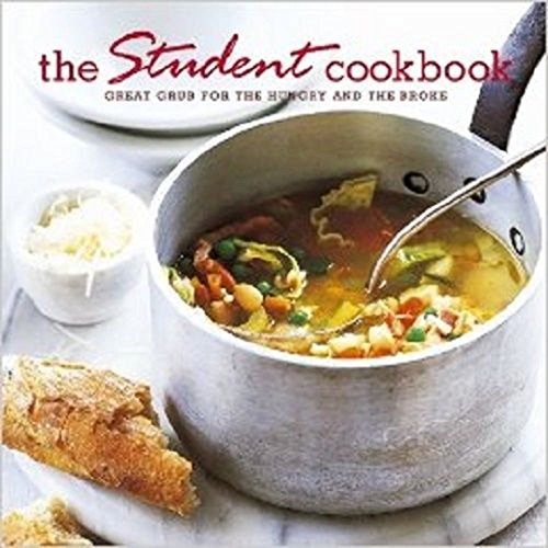 Imagen de archivo de The Student Cookbook: Great Grub for the Hungry and the Broke a la venta por Wonder Book