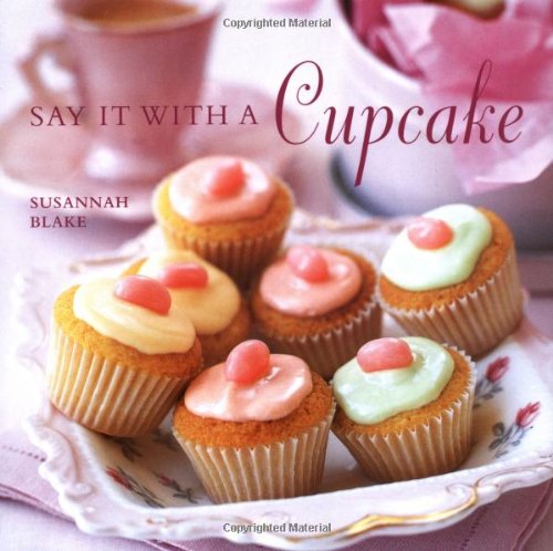Imagen de archivo de Say it with A Cupcake a la venta por Goldstone Books