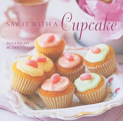 Imagen de archivo de Say It with a Cupcake a la venta por Open Books