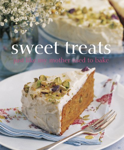 Imagen de archivo de Sweet Treats from My Mother's Kitchen a la venta por Better World Books