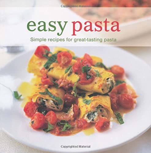 Beispielbild fr Easy Pasta: Simple Recipes for Great Tasting Pasta zum Verkauf von WorldofBooks