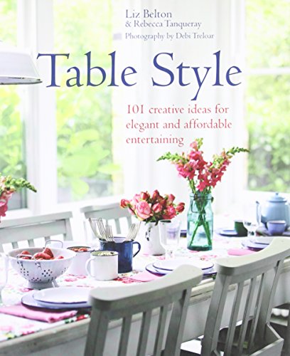 Beispielbild fr Table Style: 101 Creative Ideas for Elegant and Affordable Entertaining zum Verkauf von Wonder Book