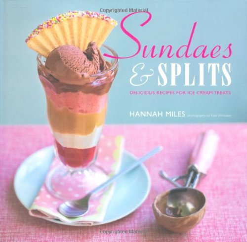 9781845979706: Sundaes and Splits: Delicious Recipes for Ice Cream Treats
