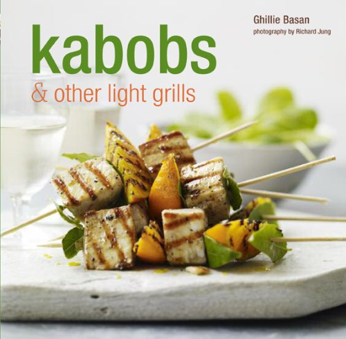 Beispielbild fr Kabobs and Other Light Grills zum Verkauf von Better World Books