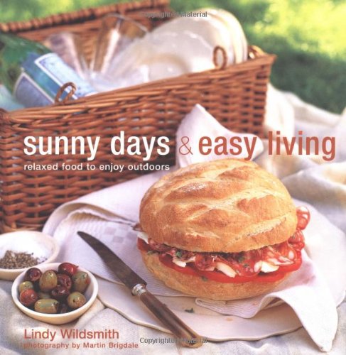 9781845979874: Sunny Days and Easy Living: Relaxed Food to Enjoy Outdoors