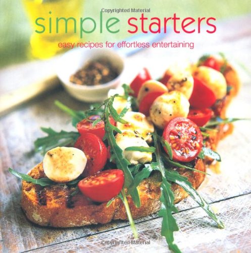Stock image for Simple Starters: Easy Recipes for Effortless Entertaining for sale by HPB-Red
