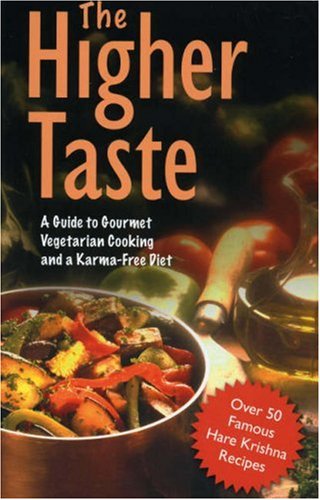 9781845990473: The Higher Taste: A Guide to Gourmet Vegetarian Cooking and a Karma Free Diet