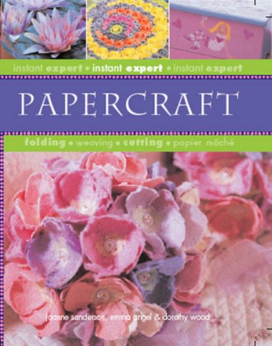 Stock image for Papercrafts (Instant Expert) for sale by Half Price Books Inc.