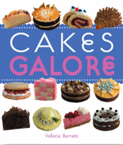Cakes Galore (9781846011108) by Valerie Barrett