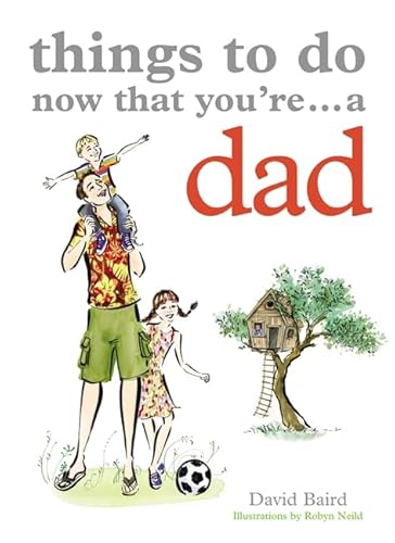 Beispielbild fr Things to Do Now That You're a Dad zum Verkauf von AwesomeBooks