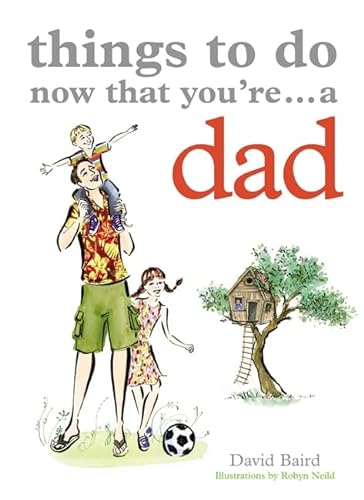 Imagen de archivo de Things to Do Now That You're a Dad a la venta por Wonder Book