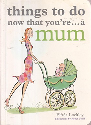 Beispielbild fr Things To Do Now That You're A Mom zum Verkauf von WorldofBooks