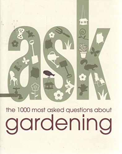 Beispielbild fr Ask: The 1000 Most Asked Questions About Gardening zum Verkauf von Wonder Book