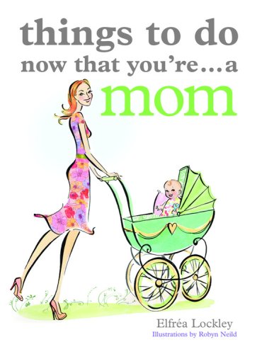 Beispielbild fr Things to Do Now That You're.a Mom zum Verkauf von HPB-Emerald