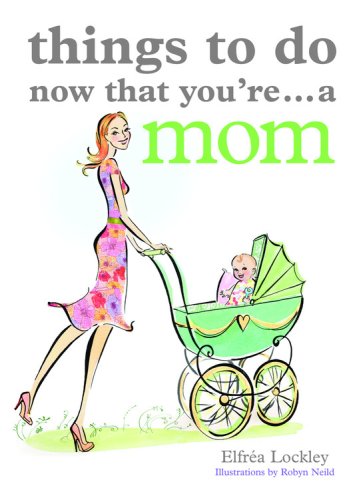 Stock image for Things to Do Now That You're.a Mom for sale by HPB-Emerald