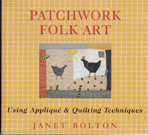 9781846013225: Patchwork Folk Art: Using Applique & Quilting Techniques