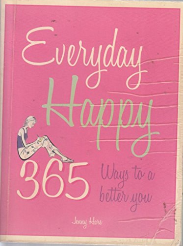 Stock image for Everyday Happy: 365 Ways to a Better You (Everyday Series) for sale by Once Upon A Time Books