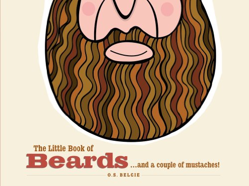 Beispielbild fr The Little Book of Beards : .And a Couple of Moustaches! zum Verkauf von Better World Books