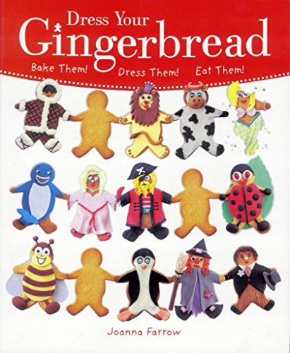 9781846013690: Dress Your Gingerbread: Bake Them! Dress Them! Eat Them!