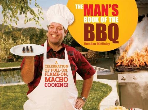 Beispielbild fr The Man's Book of the Bbq : A Celebration of Full On, Flame On, Macho Cooking! zum Verkauf von Lewes Book Centre