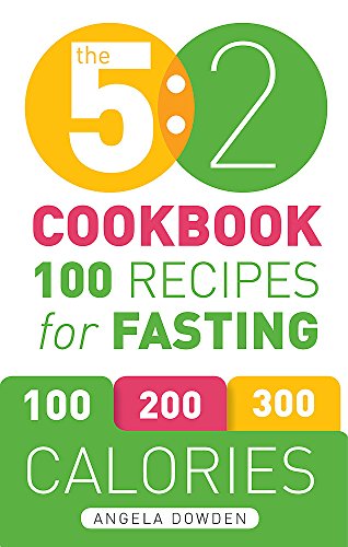 Beispielbild fr The 5:2 Diet Cook Book: Recipes for the 2-Day Fasting Diet. Makes 500 or 600 Calorie Days Easier and Tastier.: 100 Recipes for Fasting zum Verkauf von WorldofBooks
