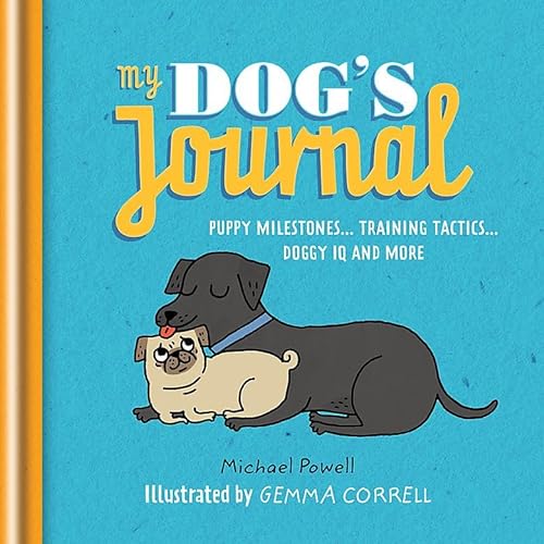 9781846014758: My Dog's Journal: Puppy Milestones, Training Tactics, Doggy IQ and More