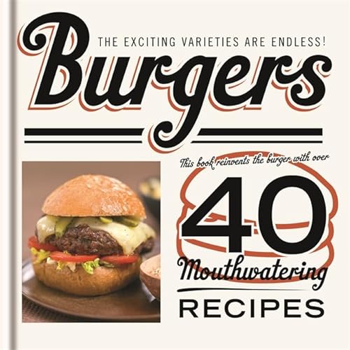 Beispielbild fr Burgers : The Exciting Varieties Are Endless! zum Verkauf von Better World Books