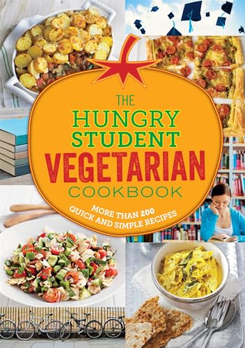 Stock image for The Hungry Student Vegetarian: More Than 200 Quick and Simple Recipes for sale by SecondSale