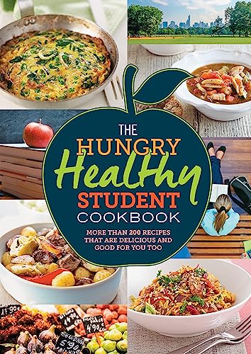 Stock image for The Hungry Healthy Student Cookbook: More than 200 recipes that are delicious and good for you too (The Hungry Cookbooks) for sale by WorldofBooks