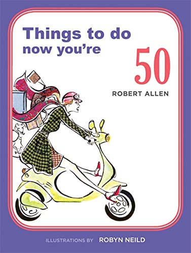 Imagen de archivo de Things To do Now You're 50 a la venta por SecondSale
