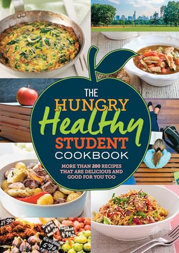 Beispielbild fr The Hungry Healthy Student Cookbook: More than 200 recipes that are delicious and good for you too zum Verkauf von HPB Inc.