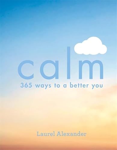 Beispielbild fr Calm: 365 Ways to a Better You zum Verkauf von Books From California