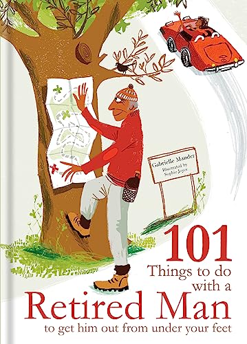 Beispielbild fr 101 Things to Do With a Retired Man: . to Get Him Out From Under Your Feet! zum Verkauf von WorldofBooks