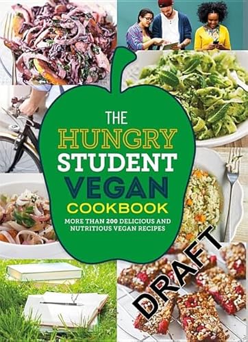 Beispielbild fr The Hungry Student Vegan Cookbook: More Than 200 Delicious and Nutritious Vegan Recipes zum Verkauf von PlumCircle