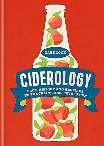 9781846015656: Ciderology: From History and Heritage to the Craft Cider Revolution