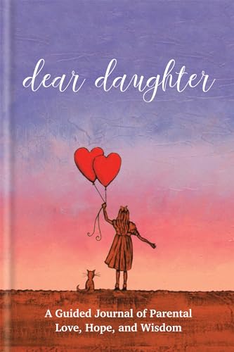 Imagen de archivo de Dear Daughter: A Guided Journal of Parental Love, Hope and Wisdom a la venta por HPB-Red