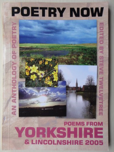Stock image for Poetry Now 2005: Poems from Yorkshire and Lincolnshire for sale by AwesomeBooks